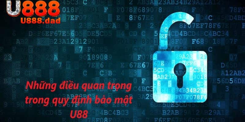 Hãy ghi nhớ những điều này để chính sách bảo mật U888 được hiệu quả hơn