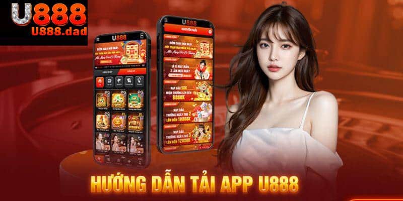 Hướng dẫn hội viên cách tải app U888 trên máy chạy hệ điều hành Android